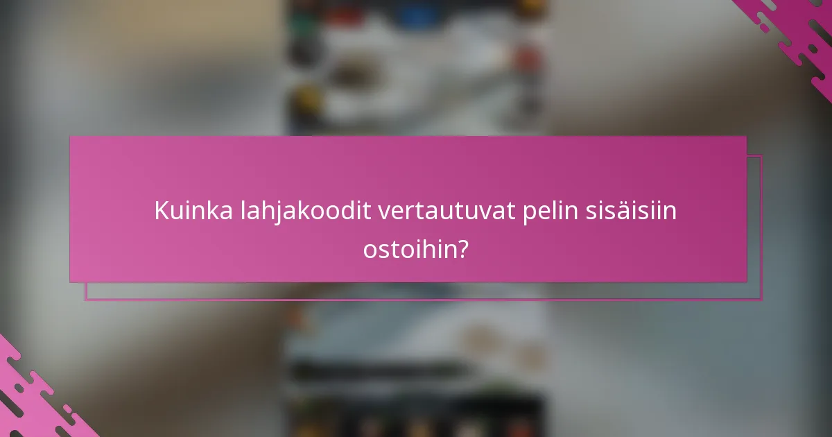 Kuinka lahjakoodit vertautuvat pelin sisäisiin ostoihin?